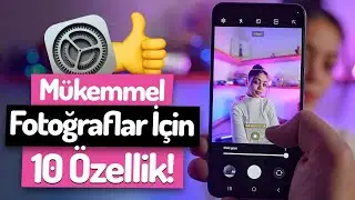 Fotoğraf çekmeden önce kamerada bu ayarları yapın!