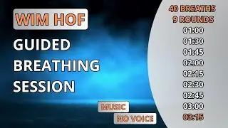 Wim Hof breathing - 9 rounds - from 1m up to 3m15s min - MUSIC - NO VOICE