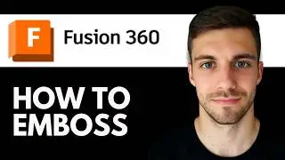 How To Emboss in Fusion 360 | Add Embossed Text or Logos in Fusion 360 (2026 Guide)