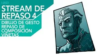 I - 2023 / Stream de refuerzo 4: Dibujo de gesto, composición y viñetas