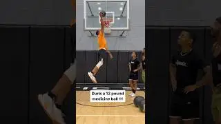 Dunk a 12 pound medicine ball