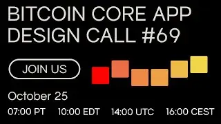 Bitcoin Core App Design Call #69