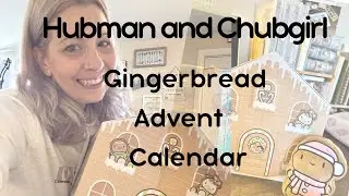 Hubman and Chubgirl 2024 Advent Calendar | Unboxing