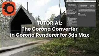 Tutorial The Corona Converter in Corona for 3ds Max