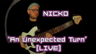 NICKO - 'An Unexpected Turn' [LIVE]