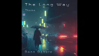 Donn DeVore - The Long Way [Theme]