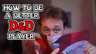 How to Be a *Better* D&D Player: Tips on Getting Invited Back
