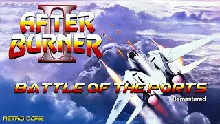 Battle of the Ports Remastered- Afterburner (アフターバーナー) Show 