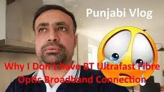 When will I get BT Ultrafast Fibre Optic | BT Disaster | Vlog # 02 | Punjabi Vlog | muzaffar teja