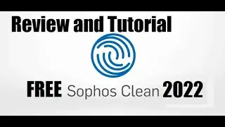 Sophos Free Scan & Clean 2022 Review and Tutorial How To Get
