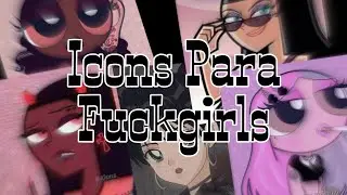 Icons Para Fuckgirls #2