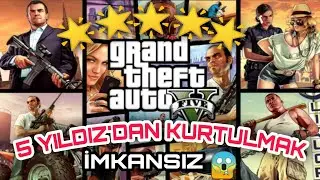 Bu Sefer Başaramadık GTA 5'de 5 YILDIZDAN KURTULMAK