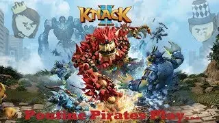 Poutine Pirates Play Knack 2! (EP 5)