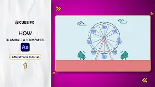 How to Animate a Ferris Wheel in After Effects | Step-by-Step Tutorial