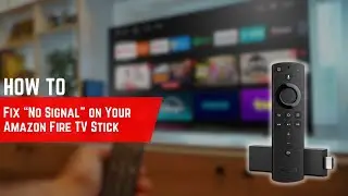 How to Fix “No Signal” on Your Amazon Fire TV Stick – Diagnostic & Solutions