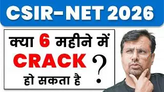CSIR NET 2024 | क्या 6 महीने में Crack हो सकता हैं? | CSIR NET Tips By GP Sir