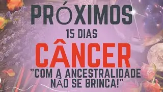 ♋️CÂNCER•PRÓXIMOS 15 DIAS: 