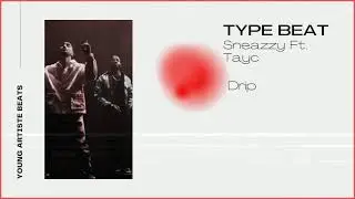 [FREE] SNEAZZY FT TAYC 