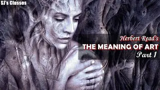 The Meaning of Art by Herbert Read Part 1