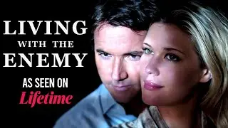 Living with the Enemy FULL MOVIE | Lifetime Thriller Movies | Sarah Lancaster | Femme Fatales