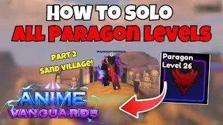 How to SOLO all of PARAGON in Anime Vanguards | Part 2 Sand Village