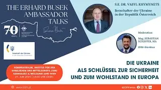 Erhard Busek Ambassador Talks:Die Ukraine als Schlüssel zur Sicherheit und zum Wohlstand in Europa