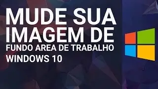 Como Mudar a imagem de fundo no Windows 10 #Tutorial #tecdia