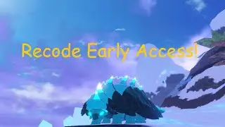 Early Access Recode! (Creatures of Sonaria)
