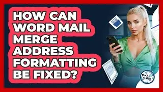 How Can Word Mail Merge Address Formatting Be Fixed? - Docs and Sheets Pro