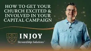 How to Get Your Church Excited and Involved in a Capital Campaign
