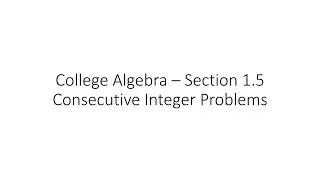 College Algebra - Consecutive Integer Problems