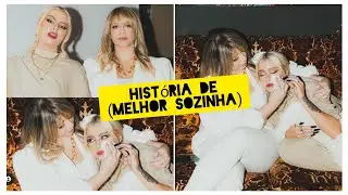 História de MELHOR SOZINHA | Marília Mendonça e Luísa Sonza