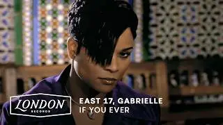 East 17 - If You Ever (feat Gabrielle) [Official Video]
