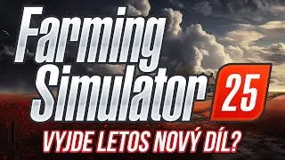 FARMING SIMULATOR 25: VYJDE LETOS NOVÝ DÍL?
