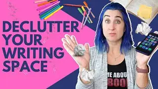 How to declutter and organize your writing space