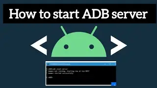 How to Start the ADB Server | Step-by-Step Guide for Android Development