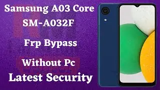 Samsung A03 Core [SM-A032F] Without PC Frp Bypass | Latest Security