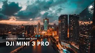 DJI MINI 3 PRO Sunset and Night Sample Footage | Macau, China