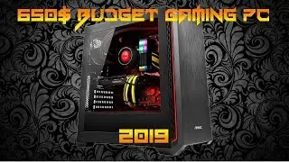 650$ Budget Gaming PC Build 2019