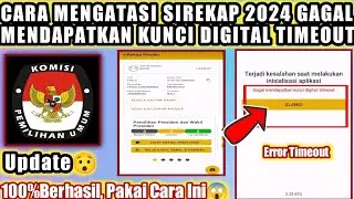 Cara Mengatasi Sirekap 2024 Gagal Mendapatkan Kunci Digital || Cara Atasi Sirekap Error Timeout