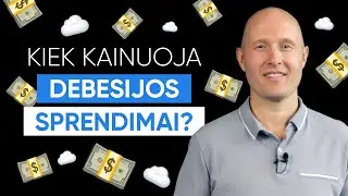 Kiek kainuoja debesijos sprendimai?
