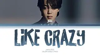 JIMIN 'Like Crazy' Color Coded Lyrics (Han/Rom/Eng)