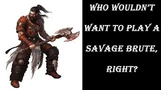 Raw Power & Savagery - Barbarian Class Overview | Dungeons & Dragons 5e