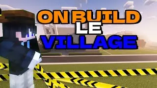 on construit le village épisode 5 de la construction de la map rp