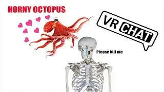 [VRCHAT] HORNY  OCTOPUS CAN U F*CK MY FINGER
