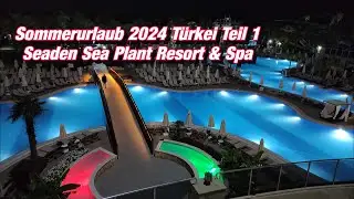 Vlog Sommerurlaub 2024 Türkei im Seaden Sea Planet Resort & Spa - Teil 1