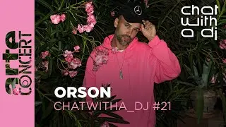 Orson at Chat with a DJ - ARTE Concert