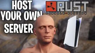 How To Create Your Own Server In Rust Console - Custom and Private Servers On Rust Console Edition