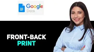 How to Print Front and Back on Google Docs 2025