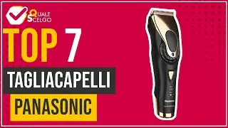 Tagliacapelli Panasonic - Top 7 - (QualeScelgo)
